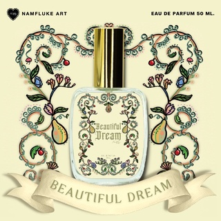 Namfluke Art - น้ำหอม ผู้หญิง ( Beautiful Dream ) EDP ติดทนนาน - กลิ่นผลไม้ หอมหวาน ลูกแพร เมล่อน - ขนาด 50 ml.