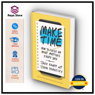 Make Time (โฟกัสกับสิ่งที่สําคัญทุกวัน) โดย Jake Knapp และ John Zeratsky (เวอร์ชั่นภาษาอังกฤษ)