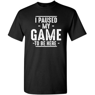SKTT1 เสื้อยืดกีฬา I Paused My Game To Be Here Graphic Novelty Sarcastic Funny T Shirt Mens Womens T-shirts
