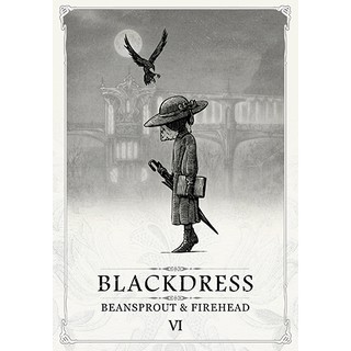 Beansprout &amp; Firehead VI - BLACKDRESS - ถั่วงอกและหัวไฟ (เล่ม6) กับเรื่องราวของสุภาพสตรีชุดดำ (ปกกึ่งแข็ง)