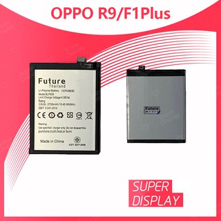 OPPO R9/F1plus/F1+ อะไหล่แบตเตอรี่ Battery Future Thailand  อะไหล่มือถือ คุณภาพดี มีประกัน1ปี Super Display