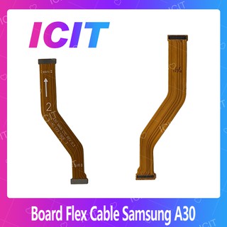 Samsung A30/A305 อะไหล่สายแพรต่อบอร์ด Board Flex Cable (ได้1ชิ้นค่ะ) ICIT 2020