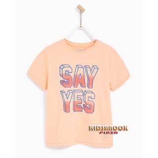 [แท้]ZR79A เสื้อแขนสั้น Zara รุ่น SAY YES T-shirt (สำหรับเด็กอายุ 6-12 ปี) ผ้ายืดเนื้อดี ใส่สบาย ไม่คัน