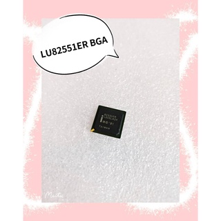 LU82551ER BGA  สินค้ามีสต็อก พร้อมส่ง