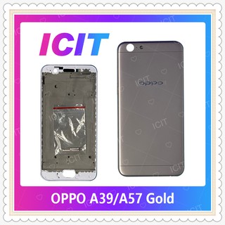 Body OPPO A57/OPPO A39 อะไหล่บอดี้ เคสกลางพร้อมฝาหลัง Body อะไหล่มือถือ คุณภาพดี ICIT-Display