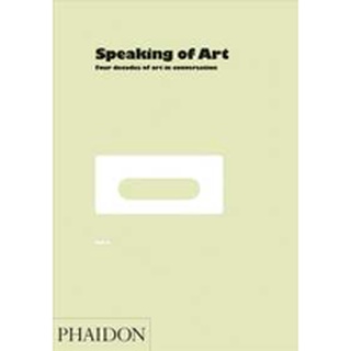 Speaking of Art : Four Decades of Art in Conversation [Hardcover]หนังสือภาษาอังกฤษมือ1(New) ส่งจากไทย