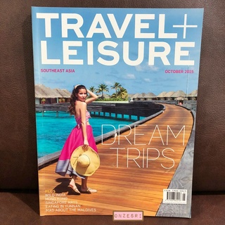 นิตยสารภาษาอังกฤษ Travel+Leisure Southeast Asia : OCT 2015 Dream Trips