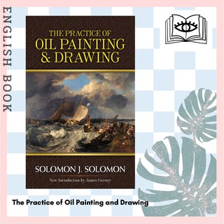 [Querida] หนังสือภาษาอังกฤษ The Practice of Oil Painting and Drawing by Solomon J. Solomon