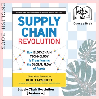 Supply Chain Revolution How Blockchain Technology Is Transforming the Global Flow of Assets [Hardcover] by Don Tapscott