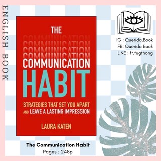 [Querida] หนังสือภาษาอังกฤษ The Communication Habit : Strategies That Set You Apart by Laura Katen