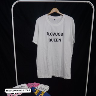 "Blowjob Queen" เสื้อยืดสกรีน สวมใส่สบาย