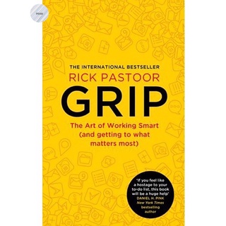 GRIP: THE ART OF WORKING SMART (AND GETTING TO WHAT MATTERS MOST)