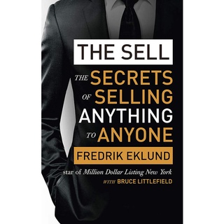 The Sell: The secrets of selling anything to anyone