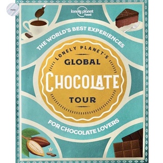 LONELY PLANET: GLOBAL CHOCOLATE TOUR (THE WORLDS BEST EXPREIENCES FOR CHOCOLATE LOVERS)