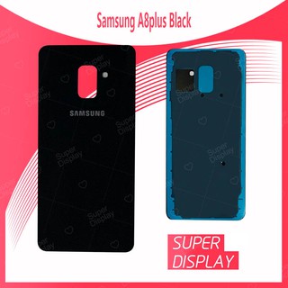 Samsung A8 Plus/A730 อะไหล่ฝาหลัง หลังเครื่อง Cover For Samsung a8plus/a730 Super Display