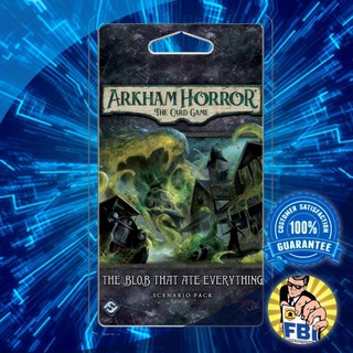 Arkham Horror The Card Game [LCG] The Blob That Ate Everything Scenario Pack Boardgame พร้อมซอง [ของแท้พร้อมส่ง]