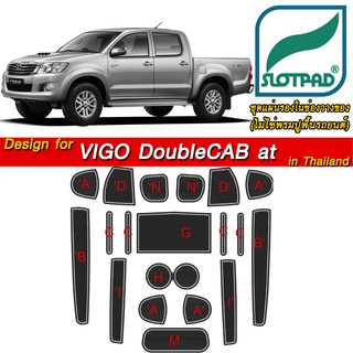 SLOTPAD ยางรองแก้ว TOYOTA Hilux VIGO 4ประตู ออกแบบเองจากรถเมืองไทยพวงมาลัยขวา แผ่นรองหลุม ยางรองหลุม ที่รองแก้ว SLOT PAD