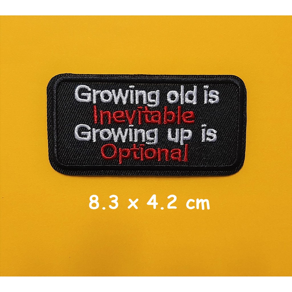 Iron On Patch Growing Old Is Inevitable Growing Up เป็นตัวเลือก Subversive Words Biker Applique Moti