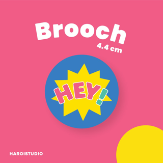 Haroi Studio - Hey! Brooch เข็มกลัด