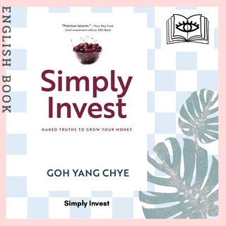 [Querida] หนังสือภาษาอังกฤษ Simply Invest: Naked Truths from a Financial Adviser by Goh Yang Chye