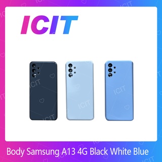 Samsung A13 4G อะไหล่บอดี้ เคสกลางพร้อมฝาหลัง Body For  Samsung A13 4G อะไหล่มือถือ ICIT 2020