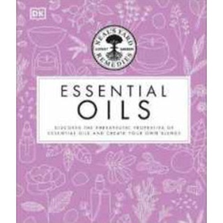 Neals Yard Remedies Essential Oils: Restore * Rebalance * Revitalize * Feel the Benefits * Enhance Natural Beauty * Cre