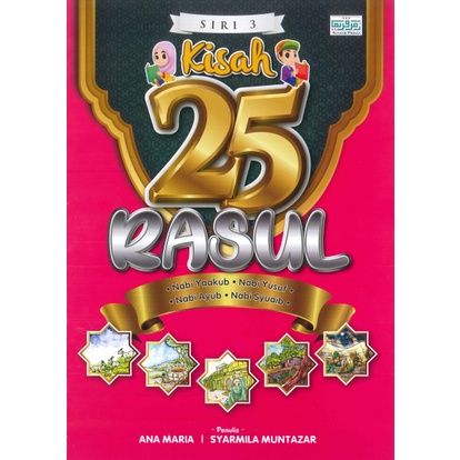 Kisah 25 Rasul: Siri 3 - Nabi Yaakub, Nabi Yusuf, Nabi Ayub, Nabi Syuaib