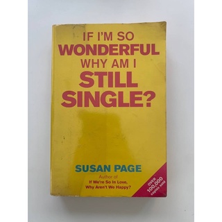 [มือสอง] หนังสือ If I’m so wonderful, Why am I still single? โดย SUSAN PAGE