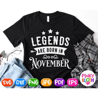 เสื้อเชิ้ต พิมพ์ลาย Legends Are Born In November Svg สําหรับผู้ชาย และผู้หญิง