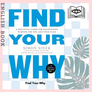 [Querida] Find Your Why : A Practical Guide for Discovering Purpose for You and Your Team by Simon Sinek