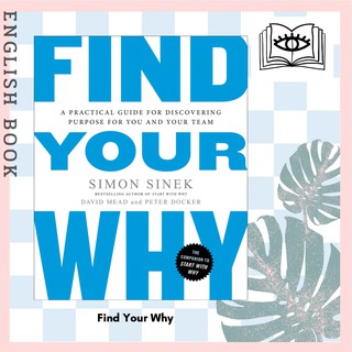 [Querida] Find Your Why : A Practical Guide for Discovering Purpose for You and Your Team by Simon Sinek