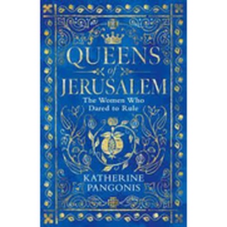 หนังสือใหม่พร้อมส่ง QUEENS OF JERUSALEM: THE WOMEN WHO DARED TO RULE