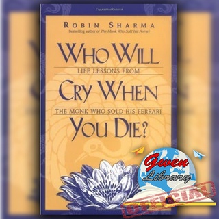 หนังสือ Who Will Cry When You Die? - Life Lessons from the Monk Who Sold His Ferrari โดย Robin Sharma