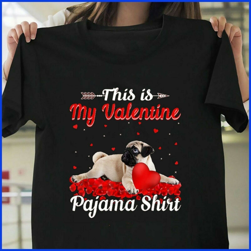 No.1 In Mans TShirt Funny Pug This Is My Valentine Pajama Tshirt