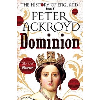 NEW หนังสือใหม่ DOMINION: A HISTORY OF ENGLAND VOLUME V