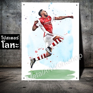 โปสเตอร์โลหะ โอบาเมยอง ทีมอาร์เซนอล Pierre-Emerick Aubameyang Arsenal ภาพวาด สกรีนป้ายเหล็ก รูป ภาพ นักฟุตบอล ติดผนัง