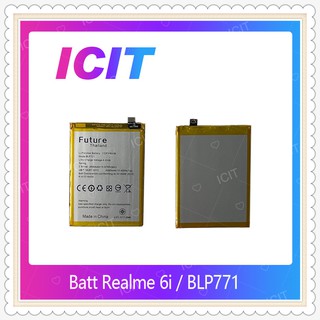 Battery Realme 6i / BLP771 อะไหล่แบตเตอรี่ Battery Future Thailand มีประกัน1ปี อะไหล่มือถือ ICIT-Display