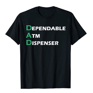 คอตต้อนคอกลมเสื้อยืดลําลอง แขนสั้น พิมพ์ลาย DAD Dependable ATM เหมาะกับของขวัญวันพ่อ สําหรับผู้ชาย 750020S-5XL