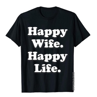 เสื้อยืดโอเวอร์ไซส์เสื้อยืดผ้าฝ้าย พิมพ์ลาย Happy Wife Happy Life สไตล์เรียบง่าย สําหรับผู้ชาย สามี สามี งานแต่งงานS-5XL