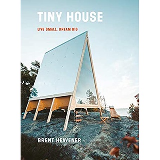 Tiny House : Live Small, Dream Big [Hardcover]หนังสือภาษาอังกฤษมือ1(New) ส่งจากไทย