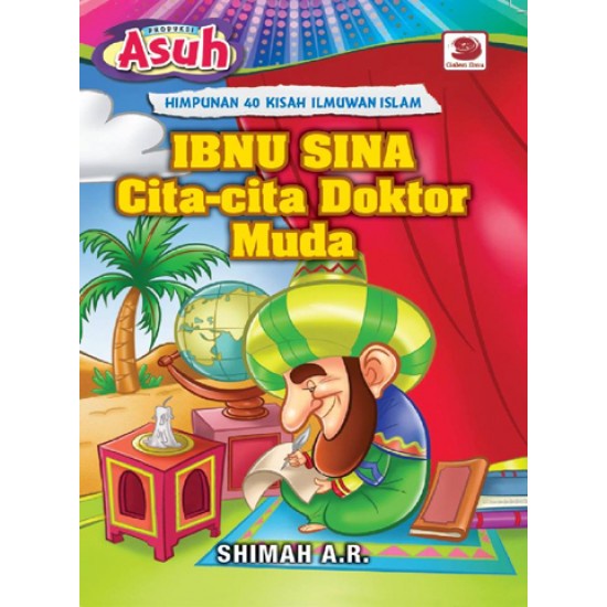 Himpunan 40 Kisah Ilmuwan Islam: Ibnu Sina Cita-Cita Doktor Muda By Shima A.R.