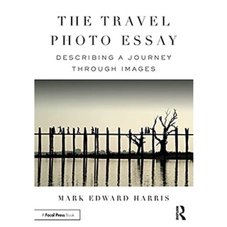 The Travel Photo Essay : Describing a Journey through Images หนังสือภาษาอังกฤษมือ1(New) ส่งจากไทย