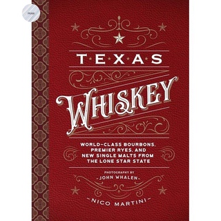 Texas Whiskey: A Rich History of Distilling Whiskey in the Lone Star State