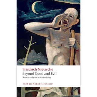 Beyond Good and Evil Prelude to a Philosophy of the Future - Oxford Worlds Classics Friedrich Wilhelm Nietzsche