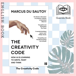 [Querida] หนังสือภาษาอังกฤษ The Creativity Code: How AI is learning to write, paint and think by Marcus du Sautoy