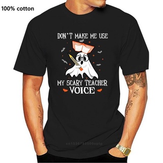 เสื้ ใหม่ เสื้อยืดลําลอง แขนสั้น ระบายอากาศ พิมพ์ลาย Dont Make Me Use My Scary Teacher Voice เหมาะกับงานปาร์ตี้ฮาโลวีน