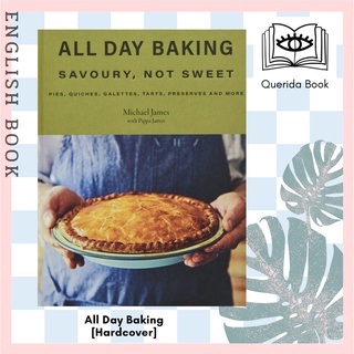 [Querida] All Day Baking : Savoury, Not Sweet: Pies, Quiches, Galettes, Tarts, Preserves and More [Hardcover]