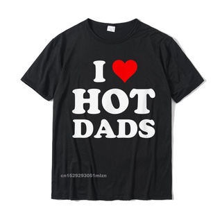 เสื้อยืดผ้าฝ้าย เสื้อยืดท็อป ผ้าฝ้าย พิมพ์ลาย I Love Hot Dads สวมใส่สบาย สําหรับผู้ชาย