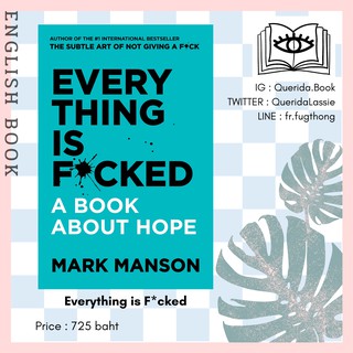 [Querida] หนังสือภาษาอังกฤษ Everything is F*cked: A Book About Hope by Mark Manson