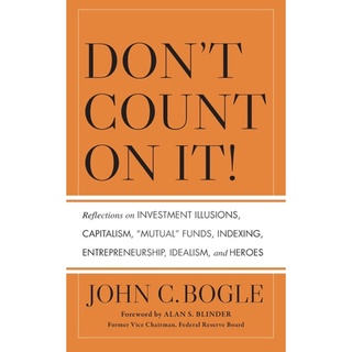 หนังสือภาษาอังกฤษ Dont Count on It!: Reflections on Investment Illusions, Capitalism, "Mutual" Funds, Indexing